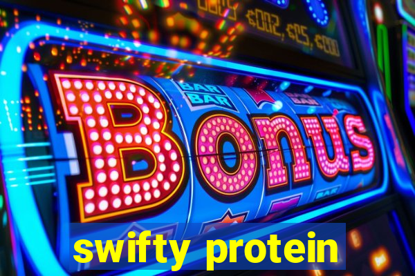 swifty protein