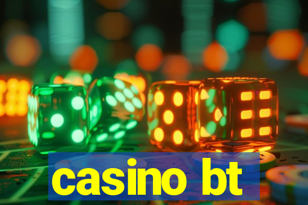 casino bt