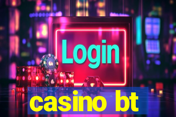 casino bt