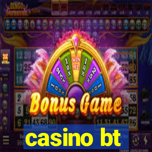 casino bt