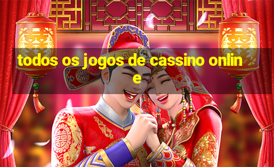 todos os jogos de cassino online