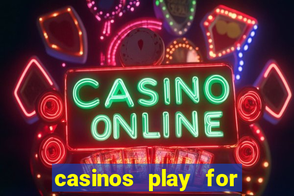 casinos play for real money