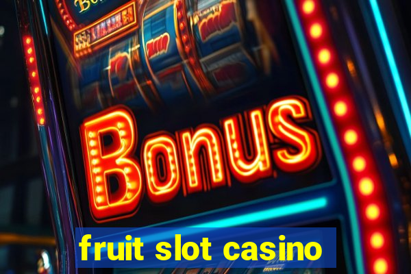 fruit slot casino