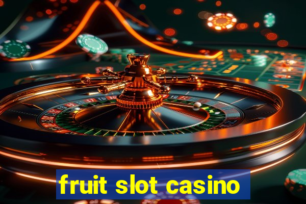 fruit slot casino