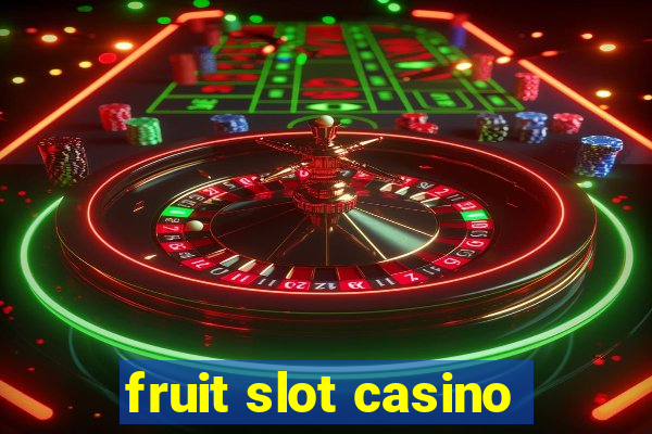 fruit slot casino