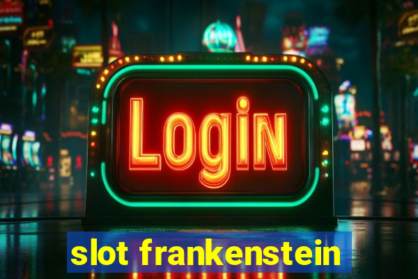 slot frankenstein