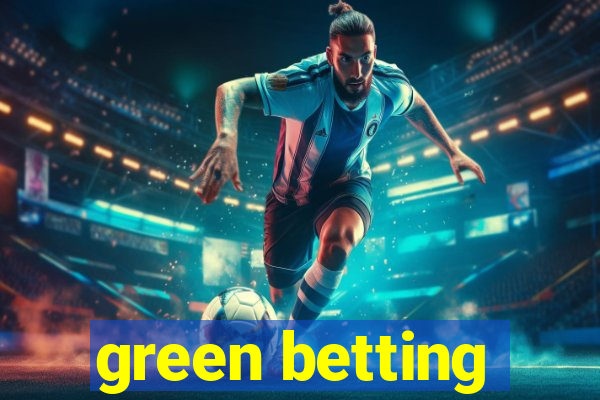 green betting