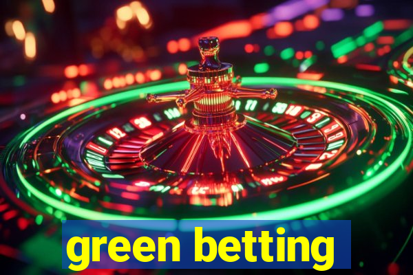 green betting