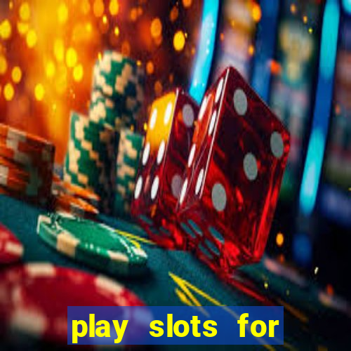 play slots for free no download