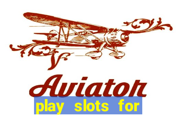 play slots for free no download