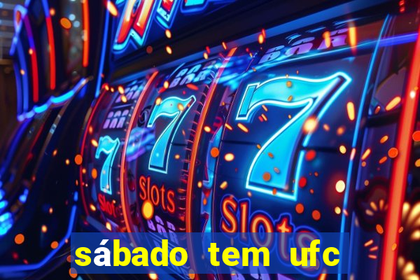 sábado tem ufc las vegas