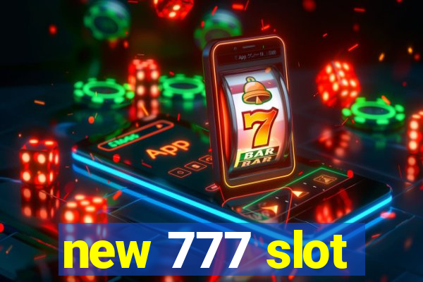 new 777 slot