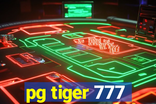 pg tiger 777