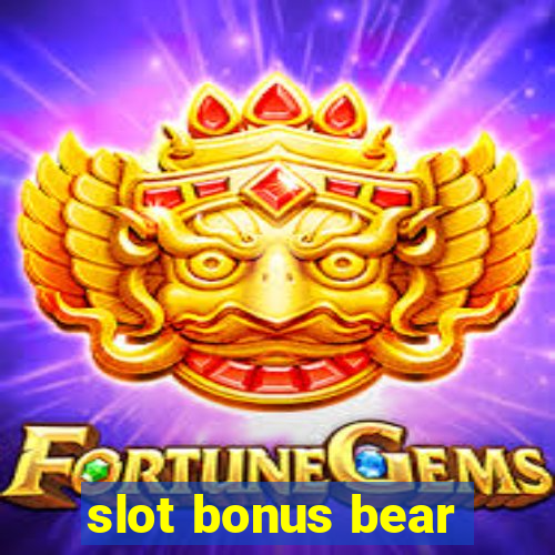 slot bonus bear