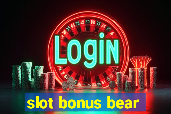 slot bonus bear