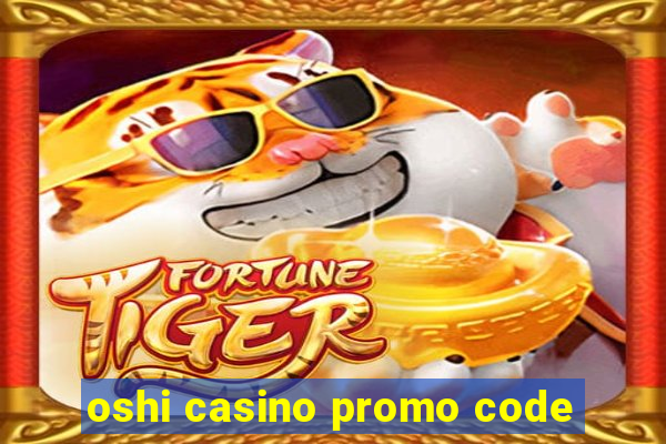 oshi casino promo code