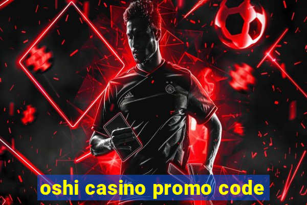 oshi casino promo code