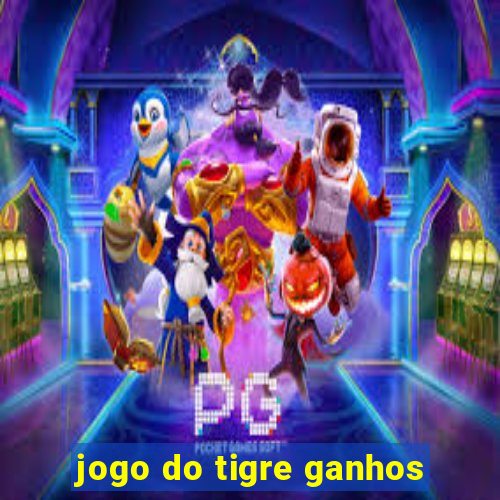 jogo do tigre ganhos