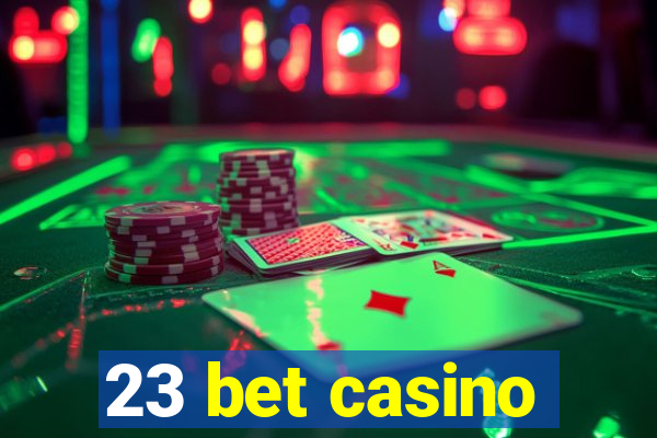 23 bet casino