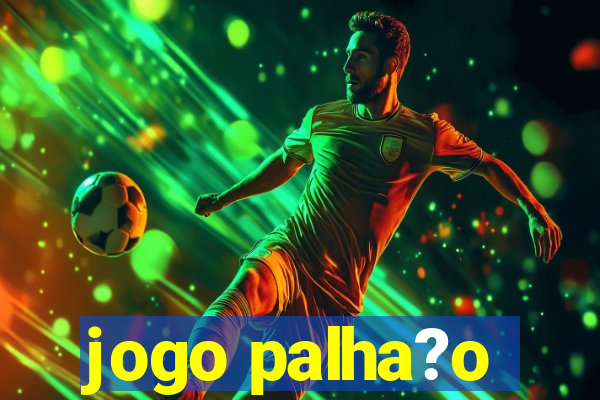 jogo palha?o