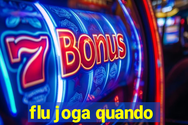 flu joga quando