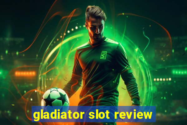 gladiator slot review