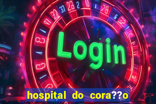 hospital do cora??o em laranjeiras