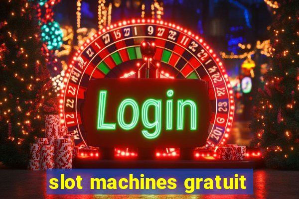 slot machines gratuit