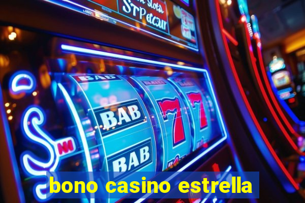 bono casino estrella