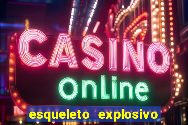 esqueleto explosivo 2 slot