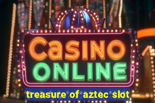 treasure of aztec slot