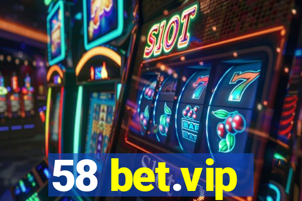 58 bet.vip