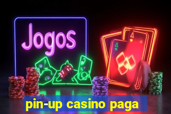 pin-up casino paga