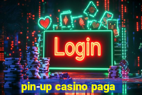 pin-up casino paga