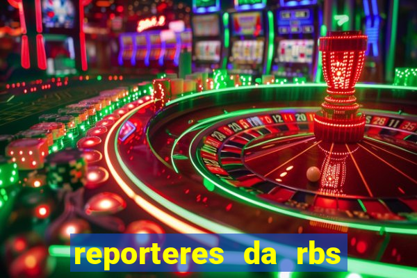 reporteres da rbs tv porto alegre