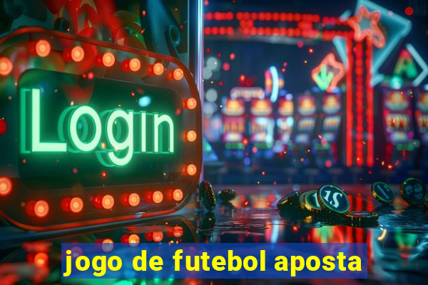 jogo de futebol aposta