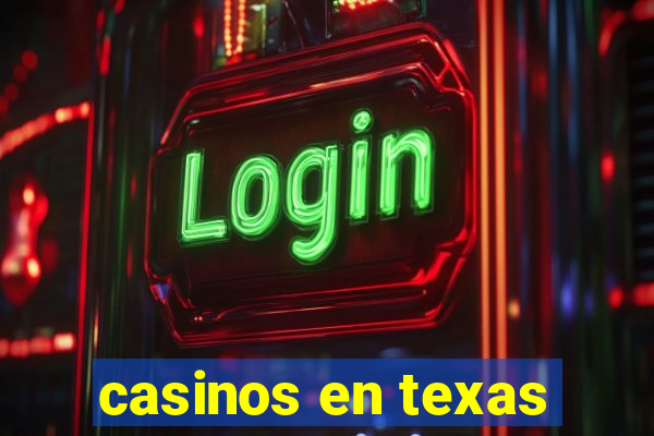 casinos en texas