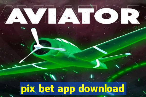 pix bet app download