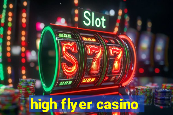 high flyer casino