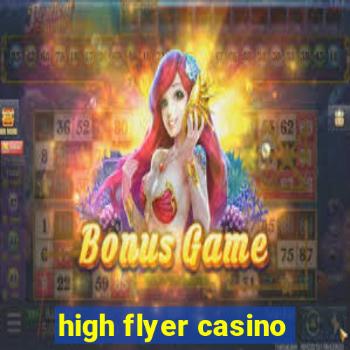 high flyer casino