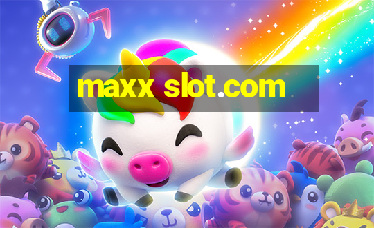 maxx slot.com