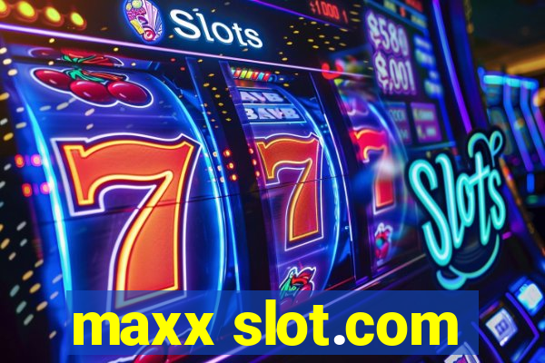 maxx slot.com