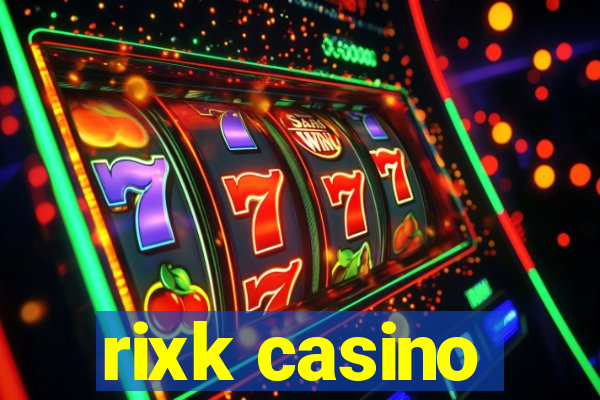 rixk casino