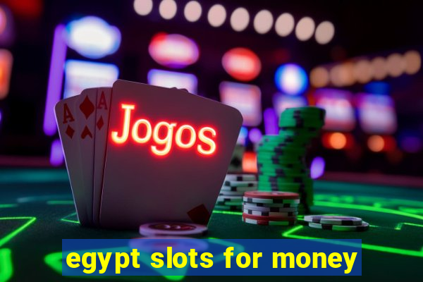 egypt slots for money