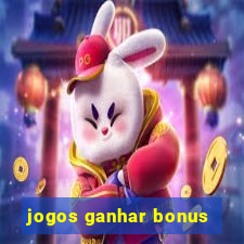 jogos ganhar bonus