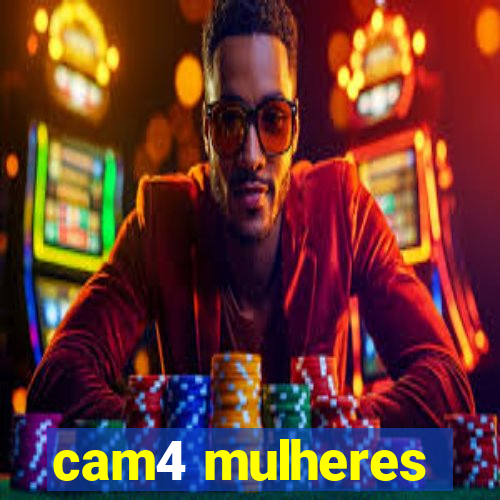 cam4 mulheres