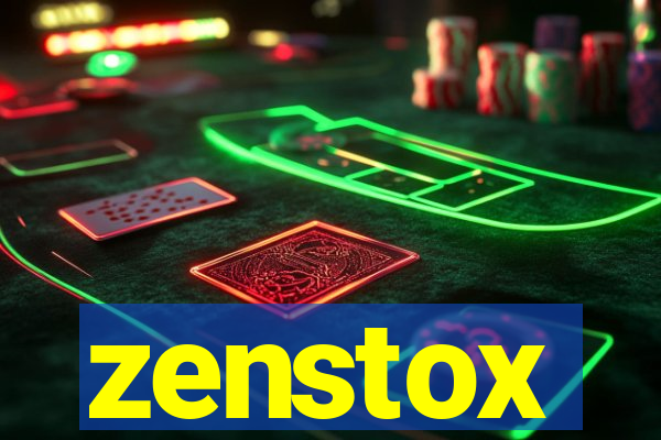 zenstox