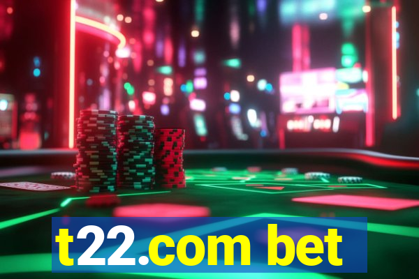 t22.com bet