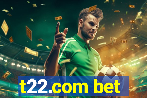 t22.com bet