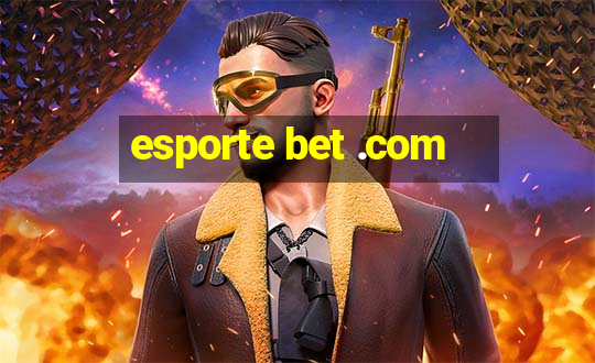 esporte bet .com